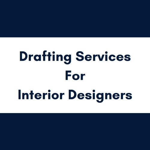 Drafting Services for Interior Designers