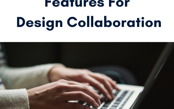 Technology Features for Design Collaboration