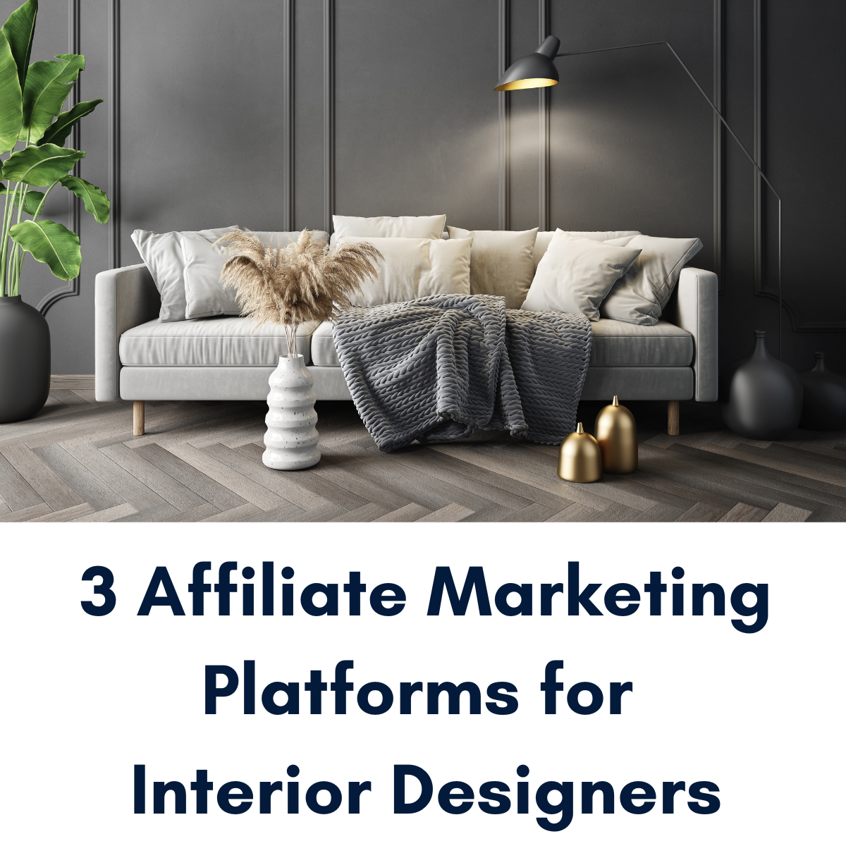 3 Affiliate Marketing Platforms for Interior Designers - 4Dbiz