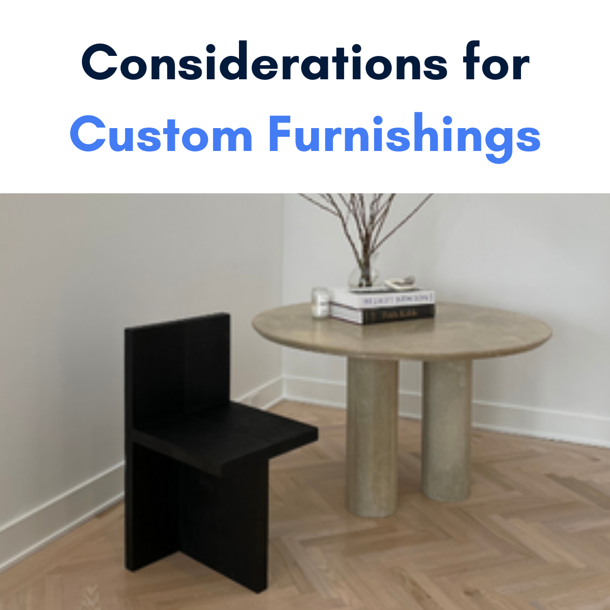 Considerations for Custom Furnishings