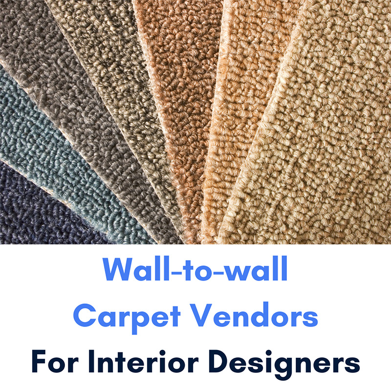 Wall-to-wall carpet vendors for interior designers