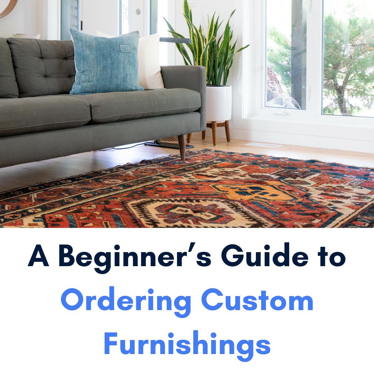 A Beginner’s Guide to Ordering Custom Furnishings - 4Dbiz