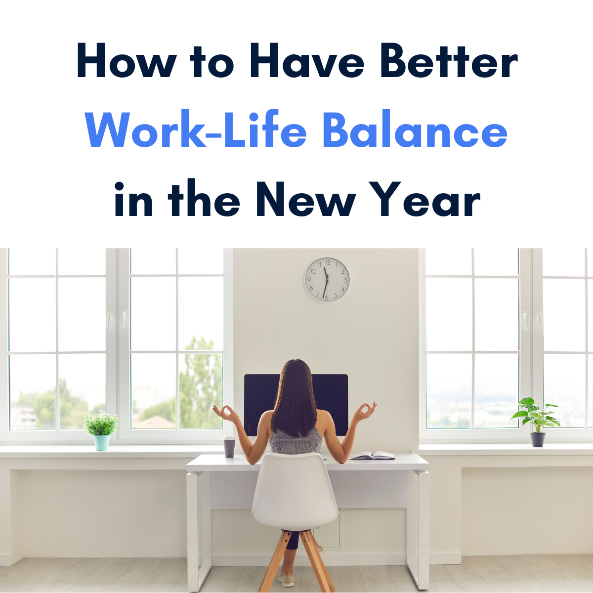 How to have better work-life balance in the New Year