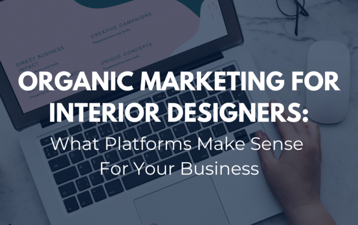 Organic Marketing For Interior Designers
