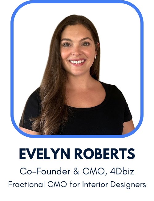 Evelyn McDougall, Co-Founder and CMO of 4Dbiz and Fractional CMO for interior designer business owners.