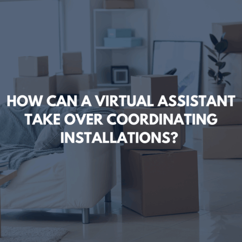Virtual Assistant Coordinating Installations Virtual Assistant Coordinating Installations